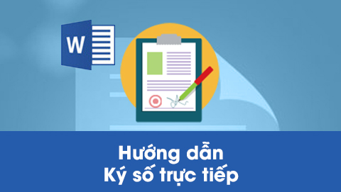 Hướng dẫn ký số trực tiếp