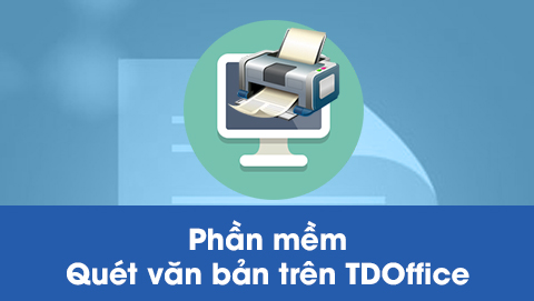 Phần mềm quét văn bản trên TDOffice