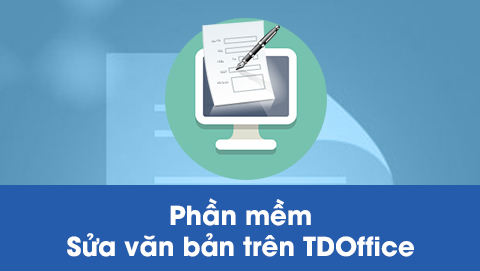 Phần mềm sửa văn bản trên TDOffice